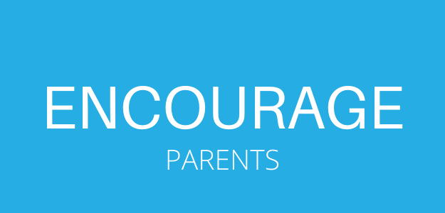 Encourage Parents